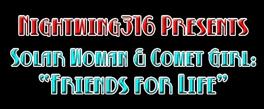 Solar Woman & Comet Girl:  Friends for Life