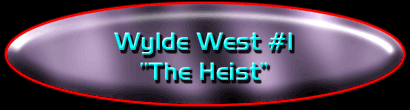 Wyde West #1: The Heist