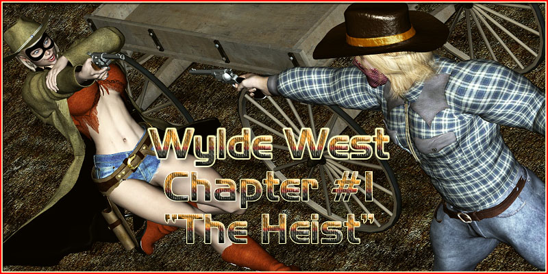 Wylde West #1  "The Heist"